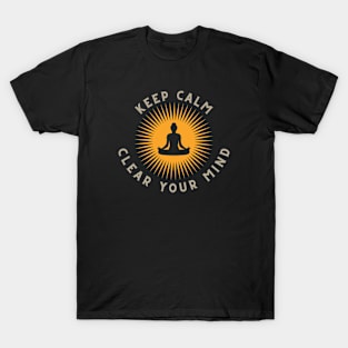 Keep Calm, Clear Your Mind T-Shirt